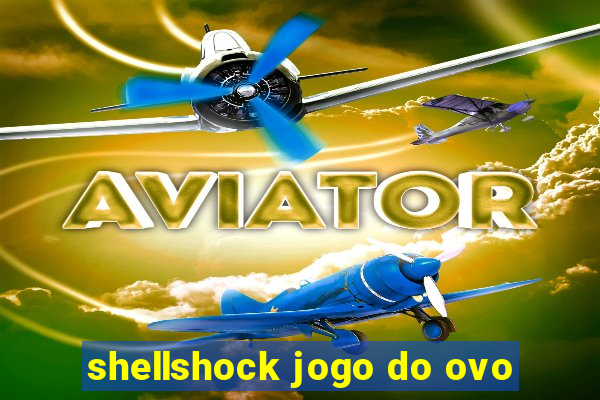 shellshock jogo do ovo